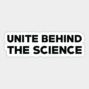 Text: Unite behind the science (small) (black) Sticker